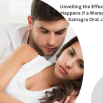 What Happens if a Woman Takes Kamagra Oral Jelly?
