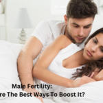 Male Fertility What Are The Best Ways To Boost It
