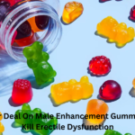 A Bigger Deal On Male Enhancement Gummies That Kill Erectile Dysfunction