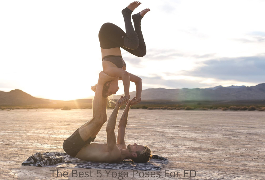 The Best 5 Yoga Poses For ED